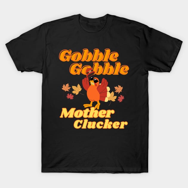 Gobble Gobble T-Shirt by TwinLions